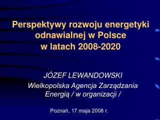Perspektywy rozwoju energetyki odnawialnej w Polsce w latach 2008-2020