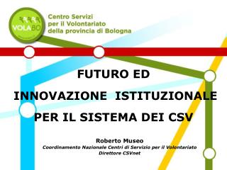 FUTURO ED INNOVAZIONE ISTITUZIONALE PER IL SISTEMA DEI CSV