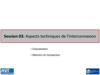Session 03: Aspects techniques de l'interconnexion