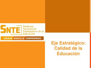 Eje Estratégico: Calidad de l a Educa c ión