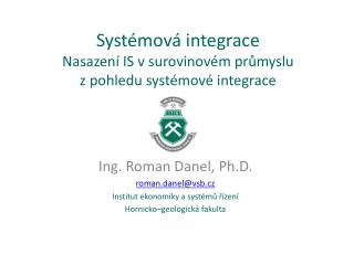 Systémová integrace Nasazení IS v surovinovém průmyslu z pohledu systémové integrace