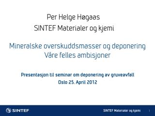 Per Helge Høgaas SINTEF Materialer og kjemi