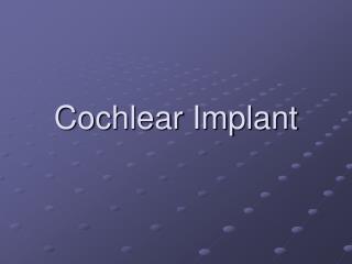 Cochlear Implant