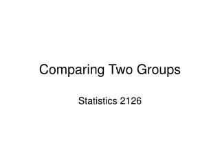 Comparing Two Groups