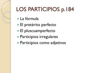 LOS PARTICIPIOS p.184