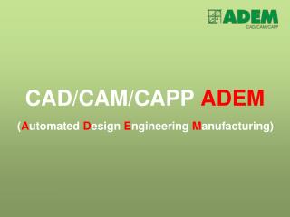 CAD/CAM/CAPP ADEM
