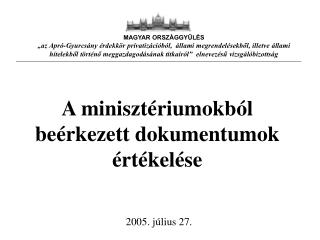 A minisztériumokból beérkezett dokumentumok értékelése