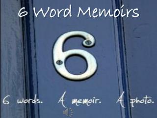 6 Word Memoirs