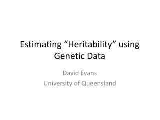 Estimating “Heritability” using Genetic Data