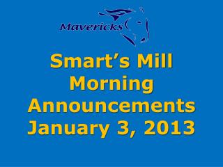 Smart’s Mill Morning Announcements January 3, 2013