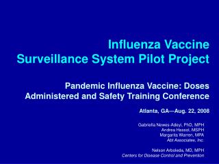 Influenza Vaccine Surveillance System Pilot Project Pandemic Influenza Vaccine: Doses Administered and Safety Training C