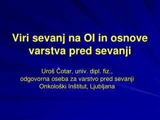 Viri sevanj na OI in osnove varstva pred sevanji