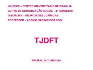 UNICEUB – CENTRO UNIVERSITÁRIO DE BRASÍLIA CURSO DE COMUNICAÇÃO SOCIAL – 3° SEMESTRE