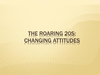 The Roaring 20s: Changing attitudes