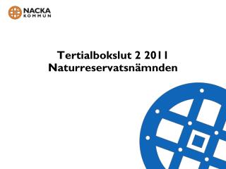 Tertialbokslut 2 2011 Naturreservatsnämnden