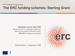 FP7 IDEAS Programme The ERC funding schemes: Starting Grant