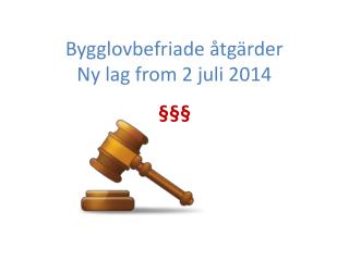 Bygglovbefriade åtgärder Ny lag from 2 juli 2014