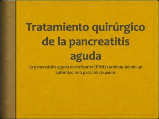 Tratamiento quirúrgico de la pancreatitis aguda