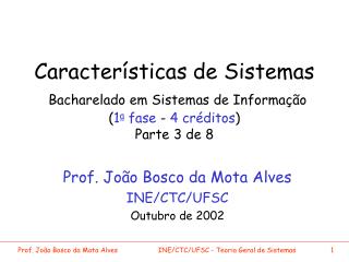 Prof. João Bosco da Mota Alves INE/CTC/UFSC Outubro de 2002