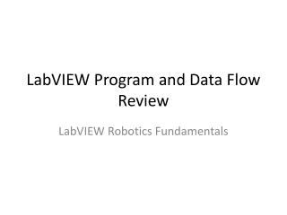 LabVIEW Program and Data Flow Review