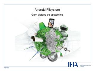 Android Filsystem Gem tilstand og opsætning