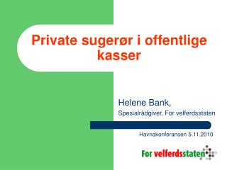 Private sugerør i offentlige kasser