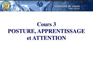 Cours 3 POSTURE, APPRENTISSAGE et ATTENTION