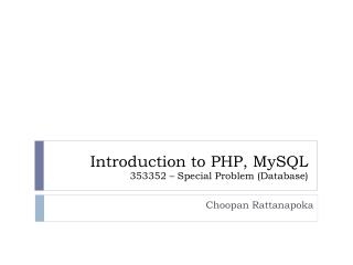 Introduction to PHP, MySQL 353352 – Special Problem (Database)