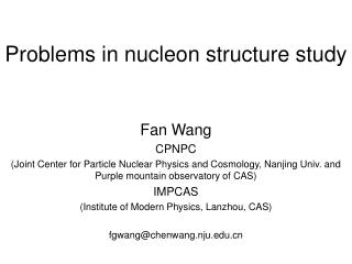 Problems in nucleon structure study