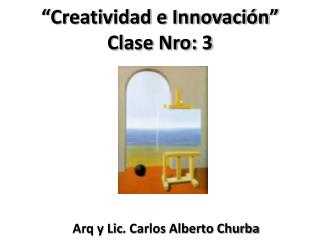 “Creatividad e Innovación” Clase Nro: 3