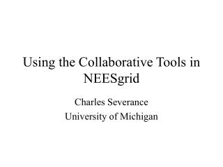 Using the Collaborative Tools in NEESgrid