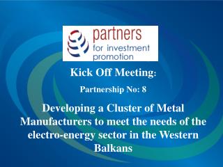 Kick Off Meeting : Partnership No: 8