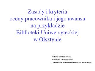 Katarzyna Maćkiewicz Biblioteka Uniwersytecka Uniwersytet Warmińsko-Mazurski w Olsztynie