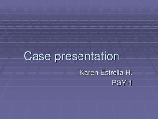 Case presentation