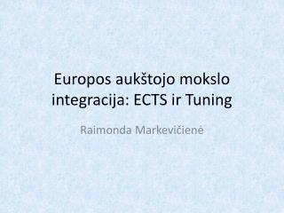Europos aukštojo mokslo integracija: ECTS ir Tuning