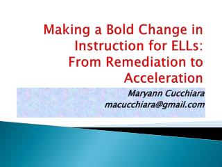 Making a Bold Change in Instruction for ELLs: From Remediation to Acceleration