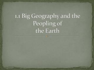 1.1 Big Geography and the Peopling of the Earth