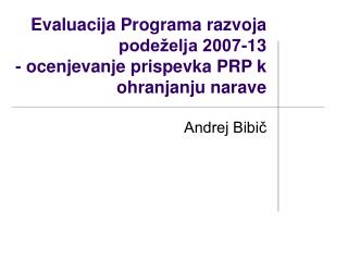 Evaluacija Programa razvoja podeželja 2007-13 - ocenjevanje prispevka PRP k ohranjanju narave