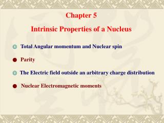 Chapter 5 Intrinsic Properties of a Nucleus