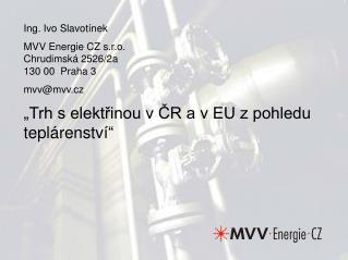 „ Trh s elektřinou v ČR a v EU z pohledu teplárenství “