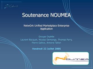 Soutenance NOUMEA NetwOrk Unified Marketplace Enterprise Application