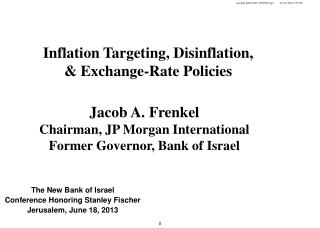 The New Bank of Israel Conference Honoring Stanley Fischer Jerusalem, June 18, 2013