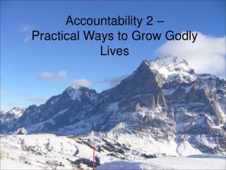 Accountability 2 – Practical Ways to Grow Godly Lives