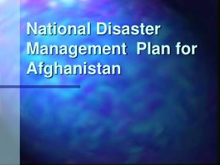 National Disaster Management Plan for Afghanistan