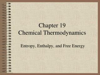 Chapter 19 Chemical Thermodynamics