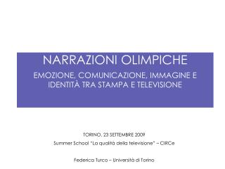 NARRAZIONI OLIMPICHE EMOZIONE, COMUNICAZIONE, IMMAGINE E IDENTITÀ TRA STAMPA E TELEVISIONE