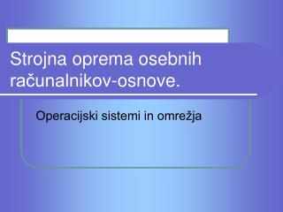 Strojna oprema osebnih računalnikov-osnove.