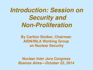 Introduction: Session on Security and Non-Proliferation