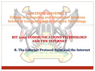 BIT 1102: COMMUNICATIONS TECHNOLOGY AND THE INTERNET