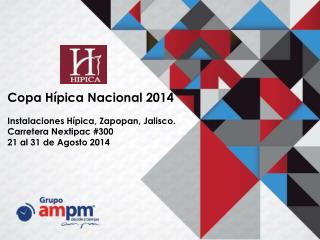 Copa Hípica Nacional 2014 Instalaciones Hípica, Zapopan, Jalisco. Carretera Nextipac #300